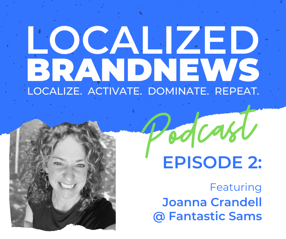 Localized BrandNews Podcast - Featuring Fantastic Sams Joanna Crandell