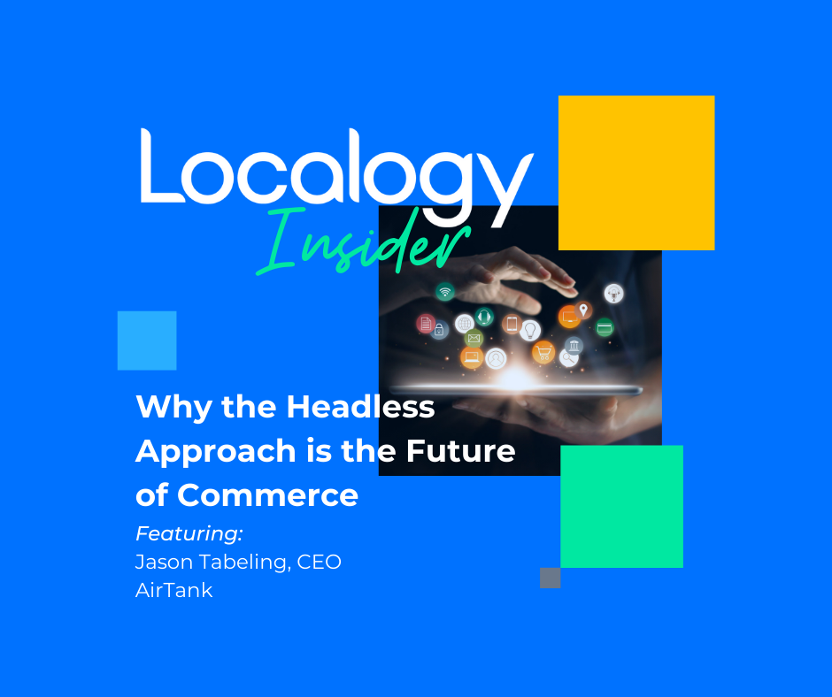 Localogy Insider: AirTank - Why the Headless Approach is the Future of Commerce