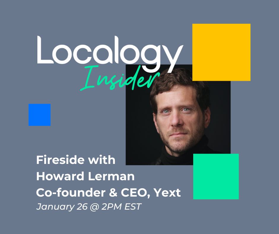 Localogy Insider: Fireside with Howard Lerman, CEO of Yext